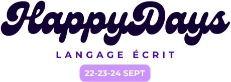 HappyDays Langage écrit, 22-23-24 septembre